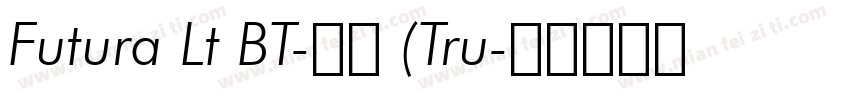 Futura Lt BT-常规 (Tru字体转换